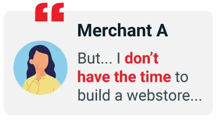 merchant A don't have time to build webstore
